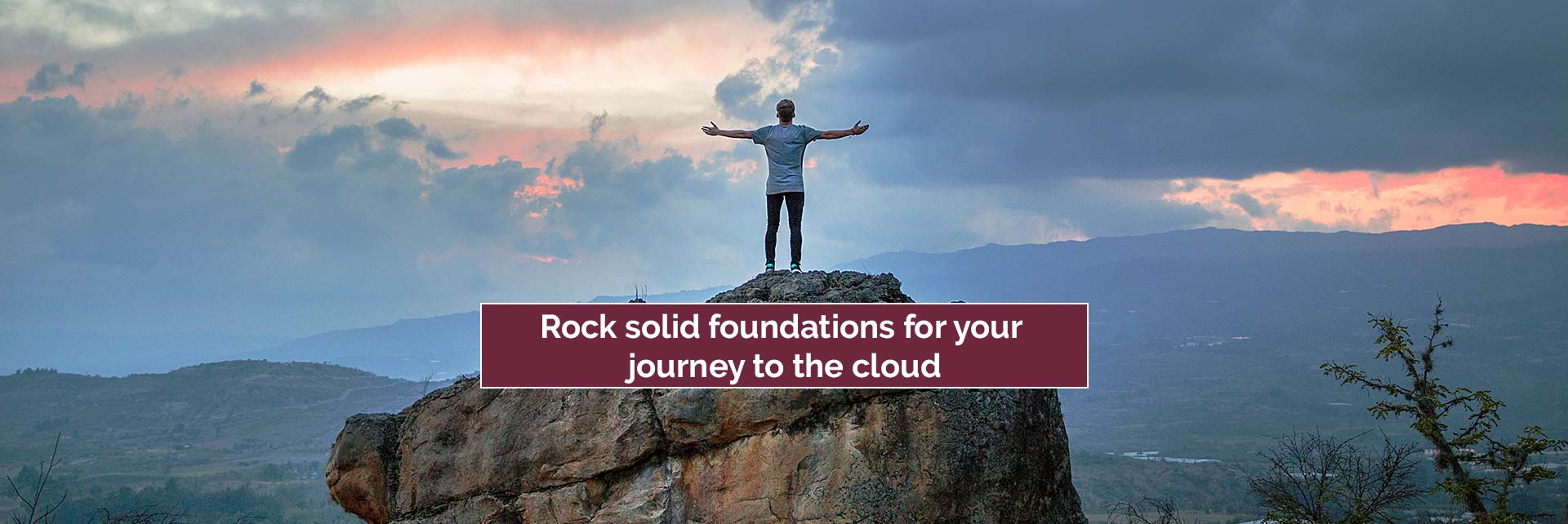 Rock solid foundations for your journey to the cloud